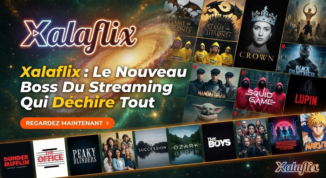 Streaming sur Xalaflix en qualité 4K